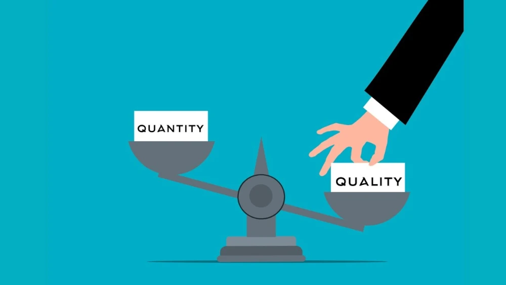 Quality Over Quantity