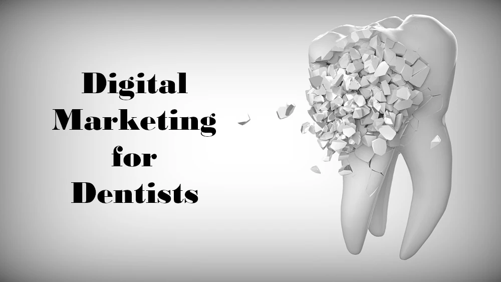 Importance of Digital Marketing for Dentists