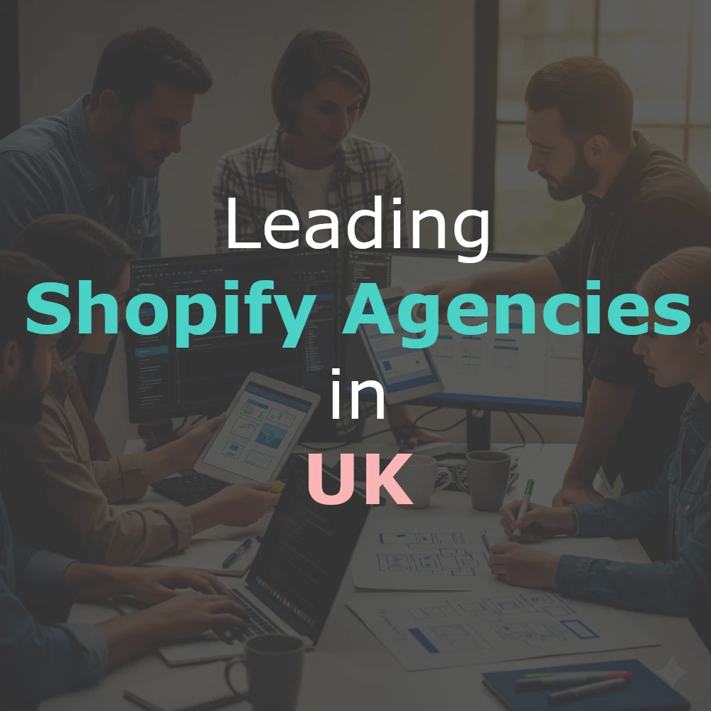 Top Leading Shopify Agencies in UK