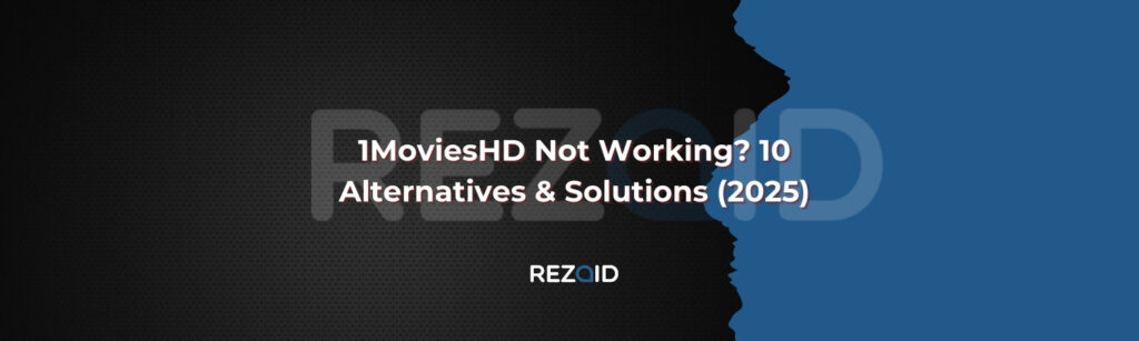 1MoviesHD Not Working_ 10 Alternatives & Solutions (2025)