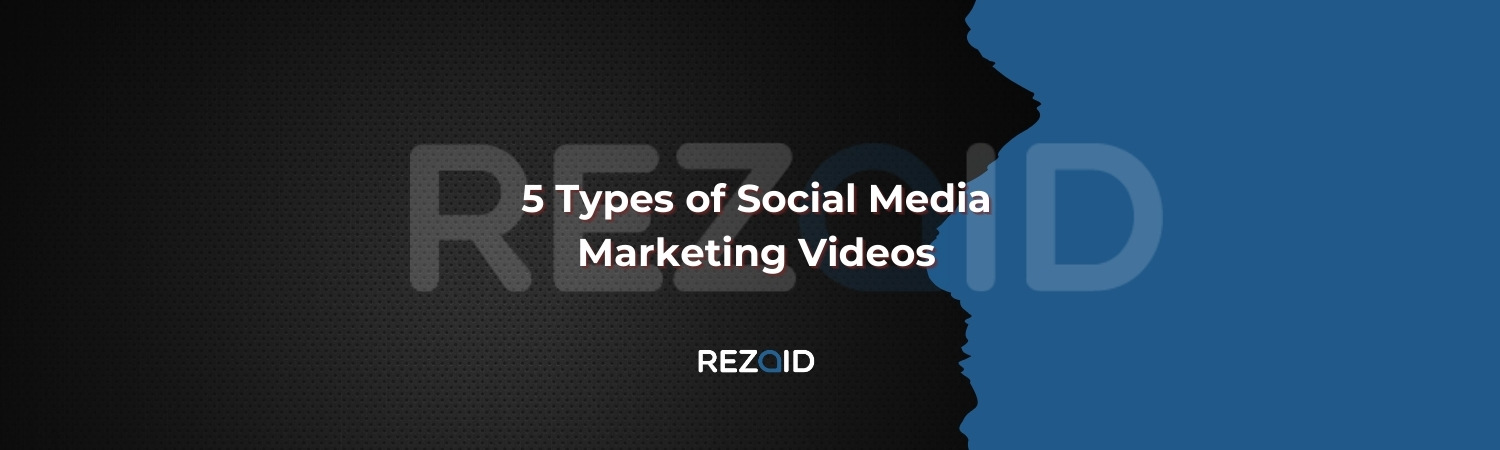 5 Types of Social Media Marketing Videos
