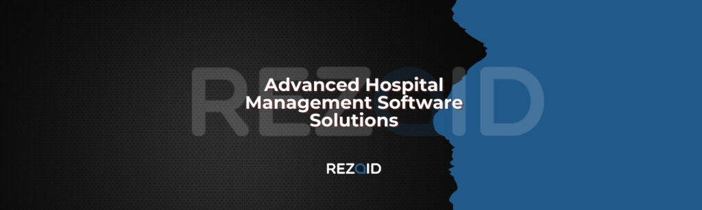 Advanced Hospital Management Software Solutions