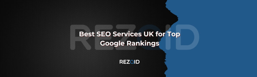Best SEO Services UK for Top Google Rankings