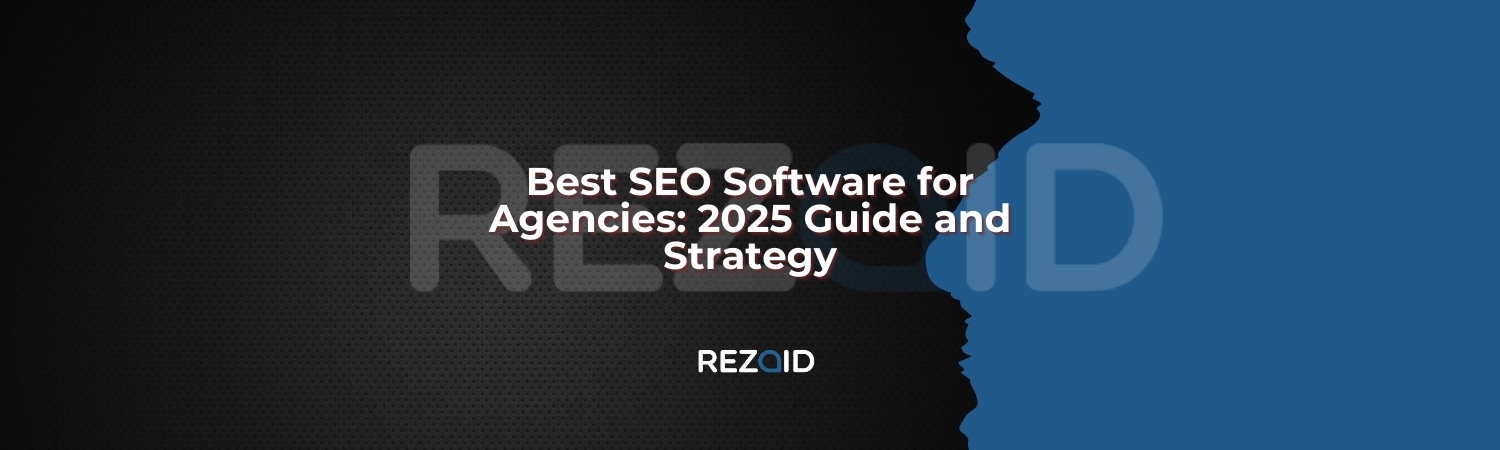 Best SEO Software for Agencies_ 2025 Guide and Strategy