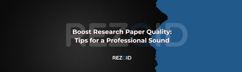 Boost Research Paper Quality Tips for a Professional Sound