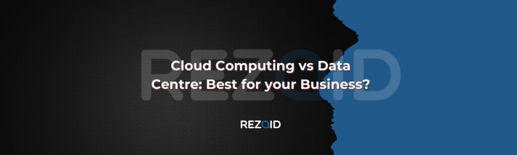 Cloud Computing vs Data Centre Best for your Business