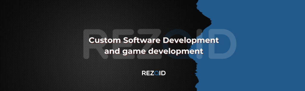 Custom Software Development and game development