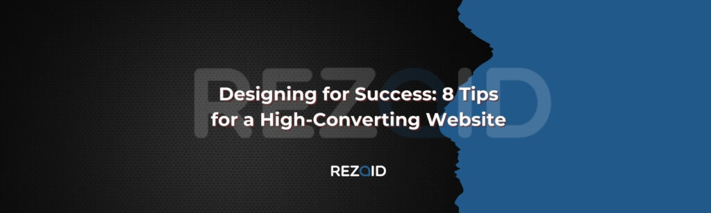 Designing for Success 8 Tips for a High-Converting Website