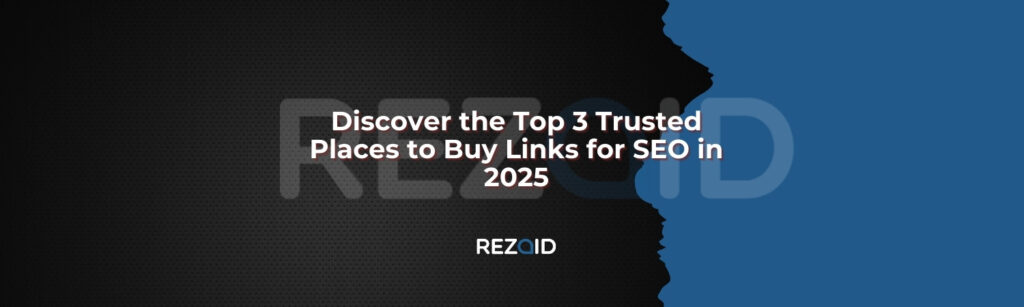 Discover the Top 3 Trusted Places to Buy Links for SEO in 2025