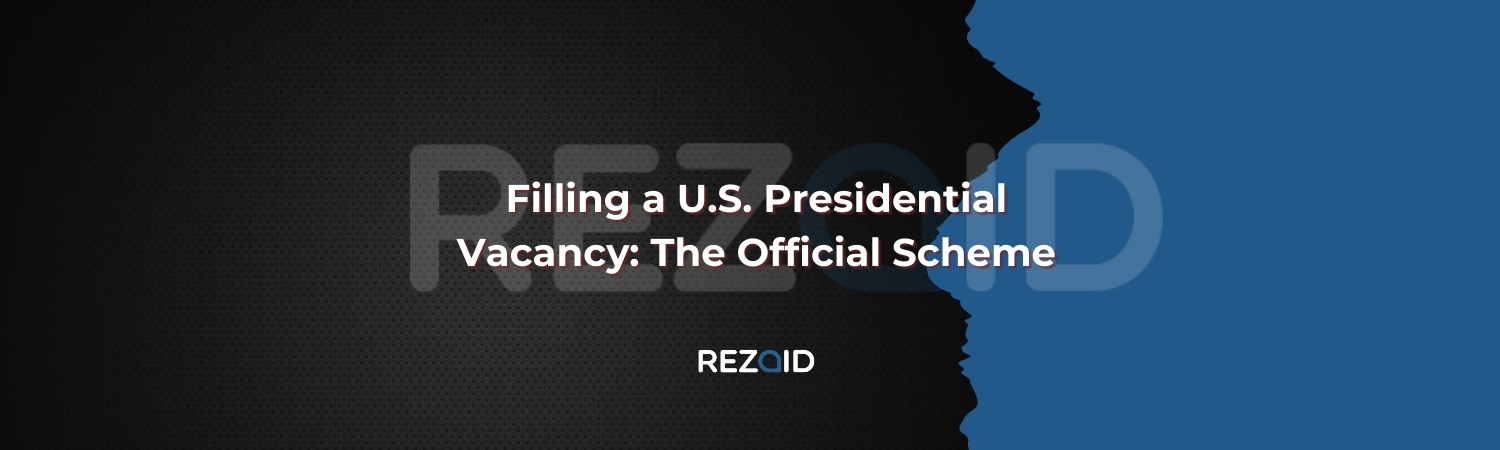 Filling a U.S. Presidential Vacancy The Official Scheme