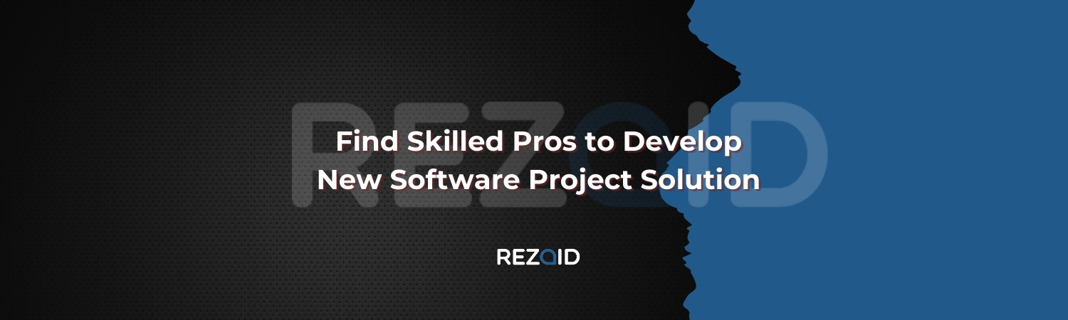 Find Skilled Pros to Develop New Software Project Solution
