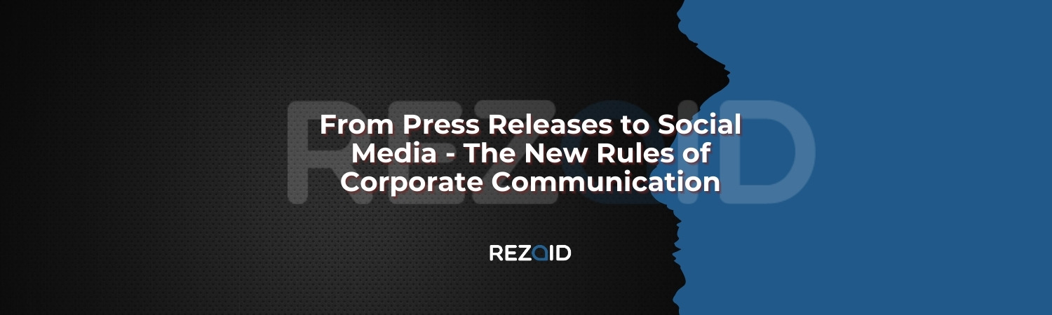 From Press Releases to Social Media - The New Rules of Corporate Communication
