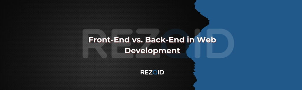 Front-End vs. Back-End in Web Development