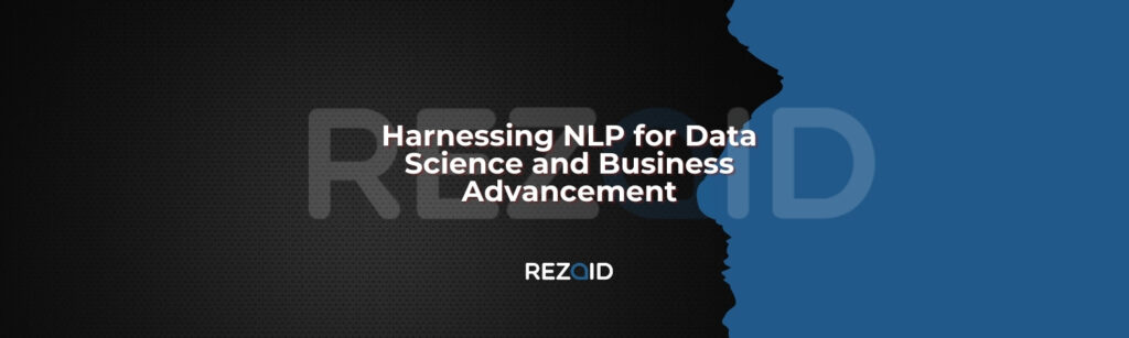 Harnessing NLP for Data Science and Business Advancement