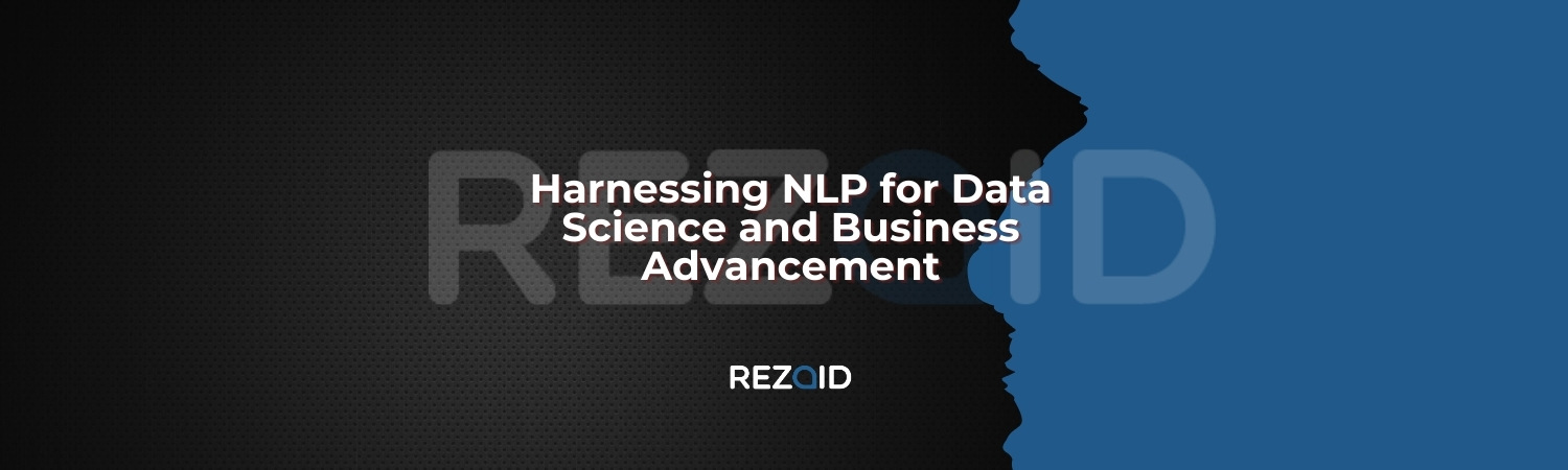 Harnessing NLP for Data Science and Business Advancement