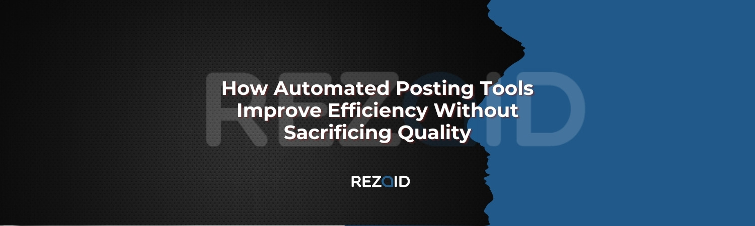 How Automated Posting Tools Improve Efficiency Without Sacrificing Quality