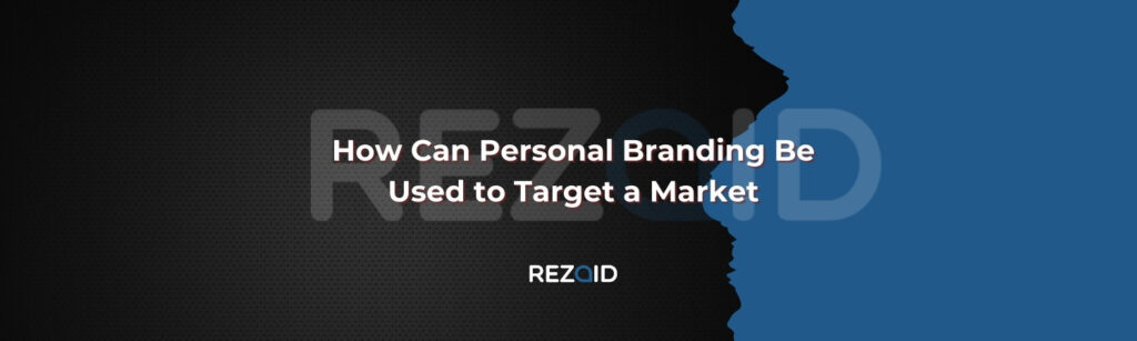 How Can Personal Branding Be Used to Target a Market