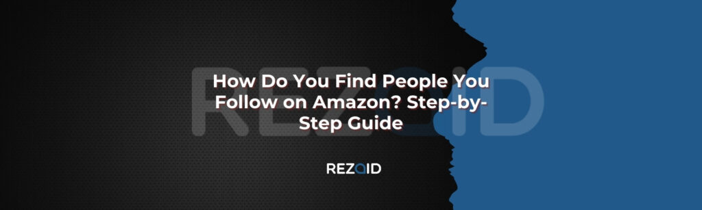How Do You Find People You Follow on Amazon_ Step-by-Step Guide
