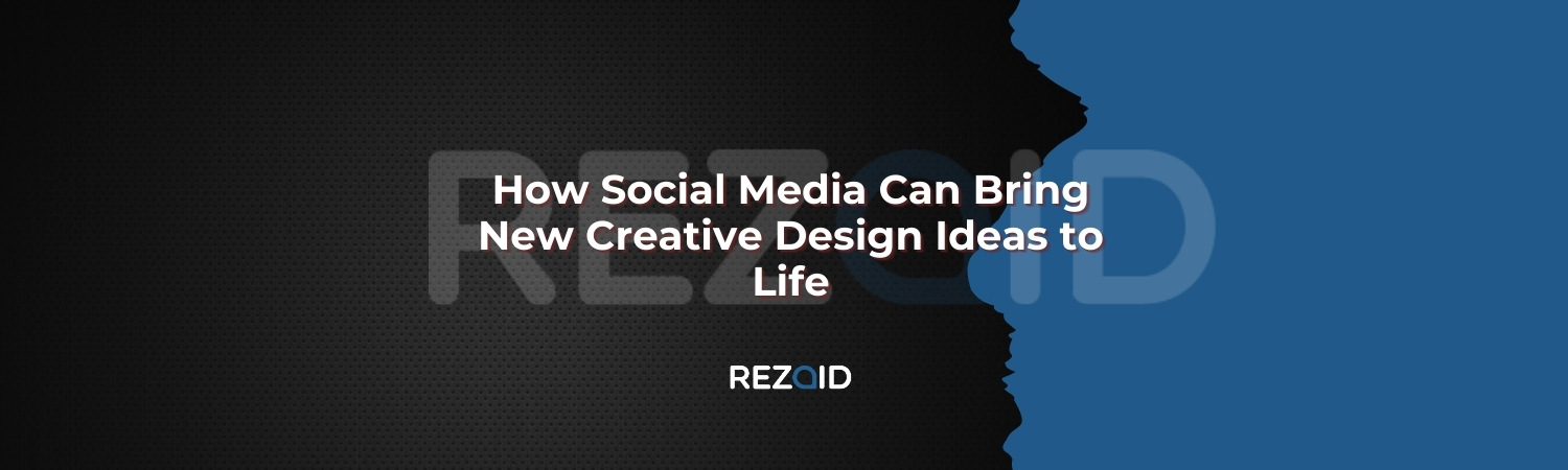 How Social Media Can Bring New Creative Design Ideas to Life