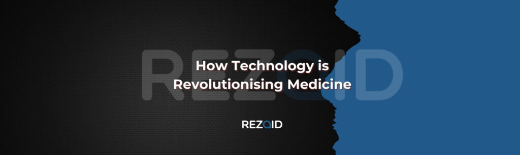 How Technology is Revolutionising Medicine