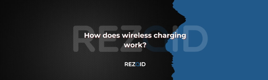 How does wireless charging work