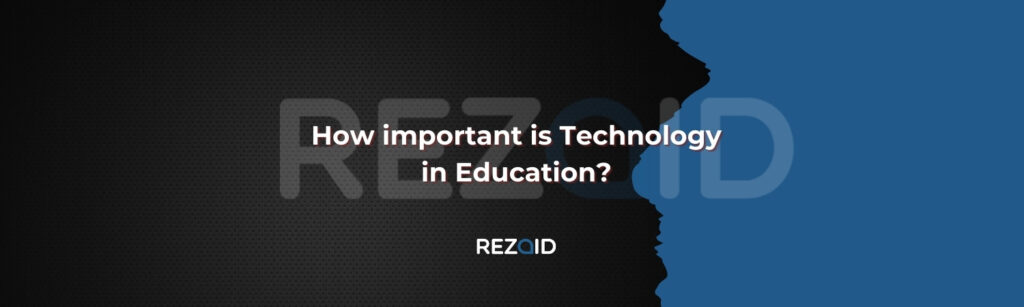 How important is Technology in Education