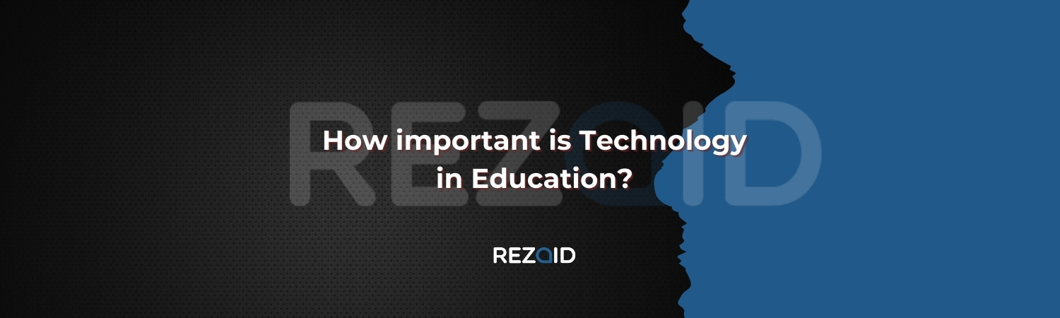 How important is Technology in Education