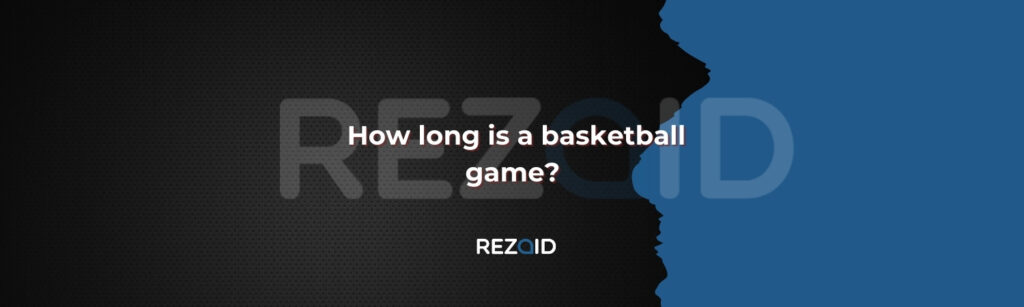 How long is a basketball game
