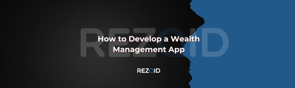 How to Develop a Wealth Management App