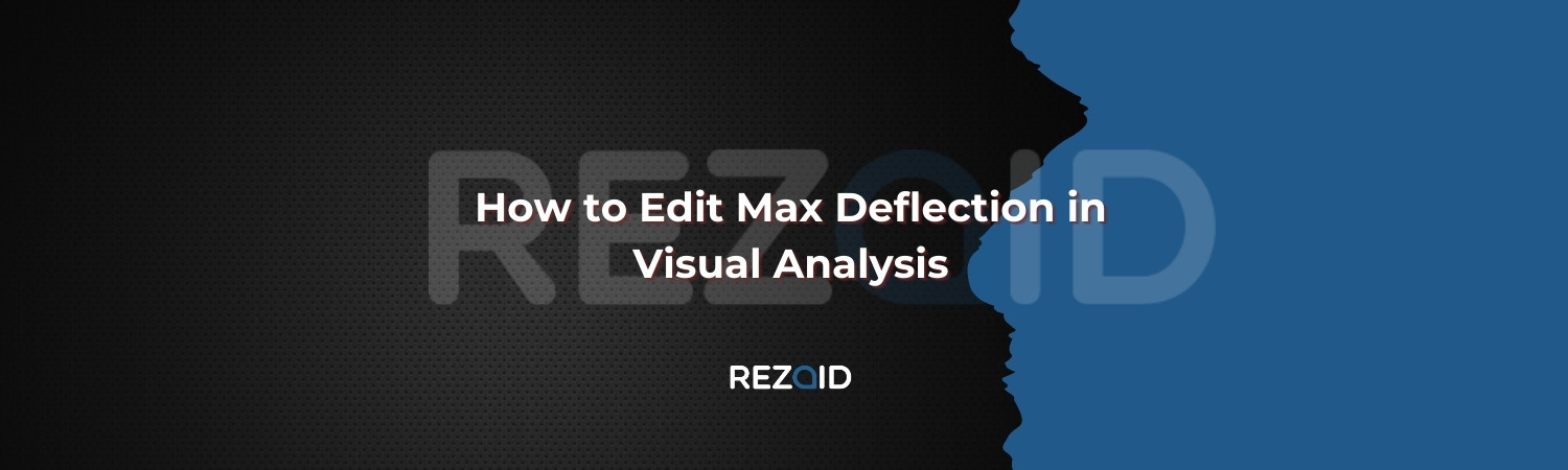 How to Edit Max Deflection in Visual Analysis