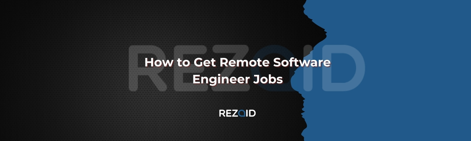 How to Get Remote Software Engineer Jobs