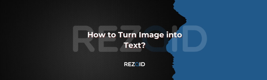 How to Turn Image into Text