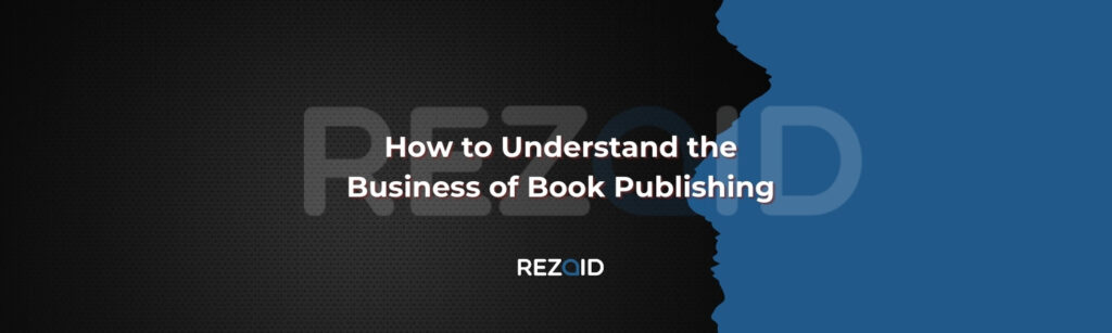 How to Understand the Business of Book Publishing