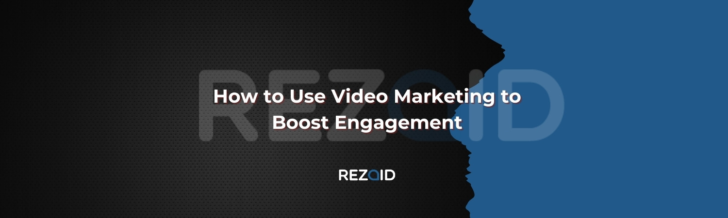 How to Use Video Marketing to Boost Engagement