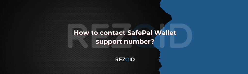 How to contact SafePal Wallet support number