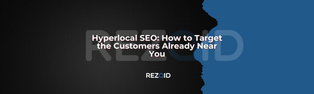 Hyperlocal SEO how to target customers near you