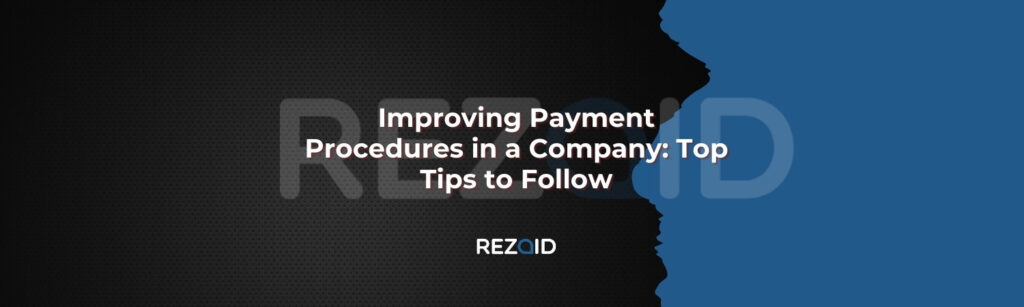 Improving Payment Procedures in a Company_ Top Tips to Follow