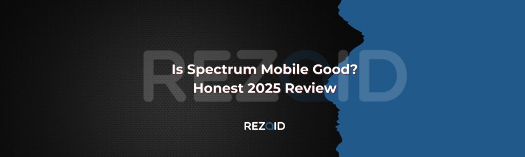 Is Spectrum Mobile Good Honest 2025 Review