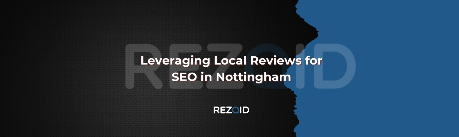 Leveraging Local Reviews for SEO in Nottingham