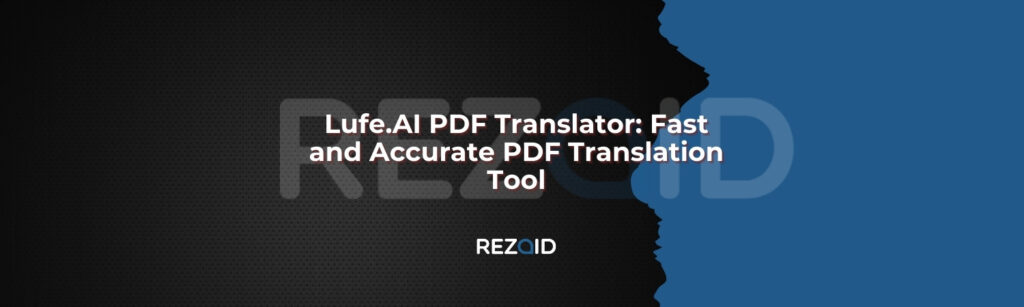 Lufe.AI PDF Translator Fast and Accurate PDF Translation Tool