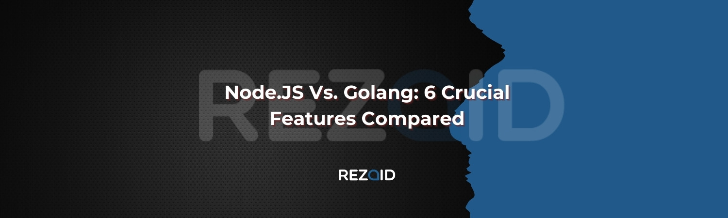 Node.JS Vs. Golang 6 Crucial Features Compared