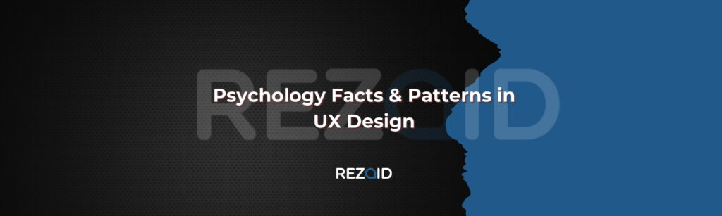 Psychology Facts & Patterns in UX Design