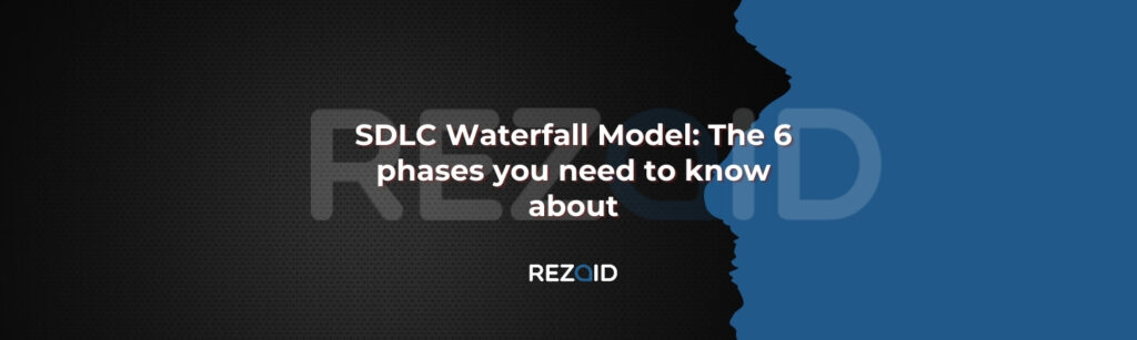 SDLC Waterfall Model The 6 phases you need to know about