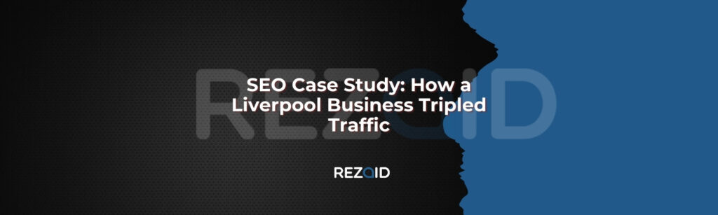 SEO Case Study_ How a Liverpool Business Tripled Traffic