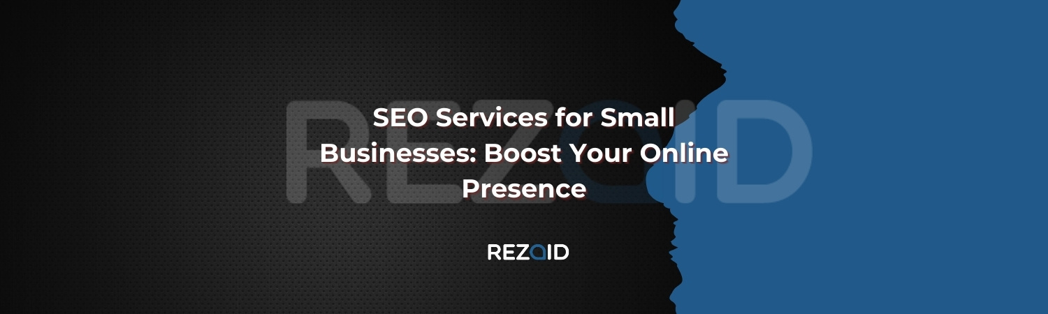 SEO Services for Small Businesses Boost Your Online Presence