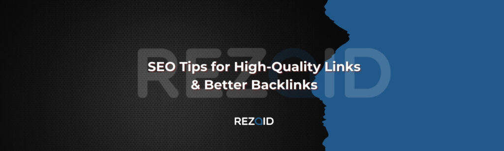 SEO Tips for High-Quality Links & Better Backlinks