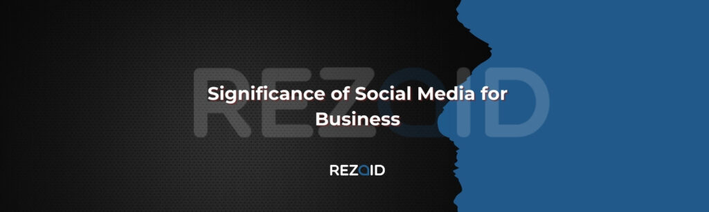 Significance of Social Media for Business