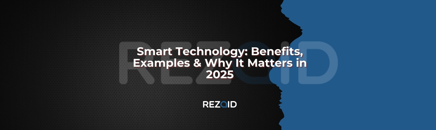 Smart Technology Benefits, Examples & Why It Matters in 2025