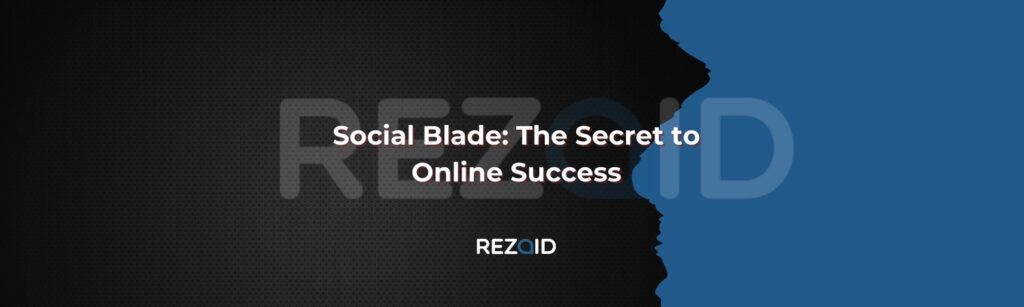 Social Blade The Secret to Online Success