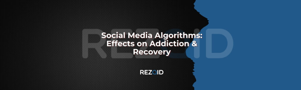 Social Media Algorithms Effects on Addiction & Recovery